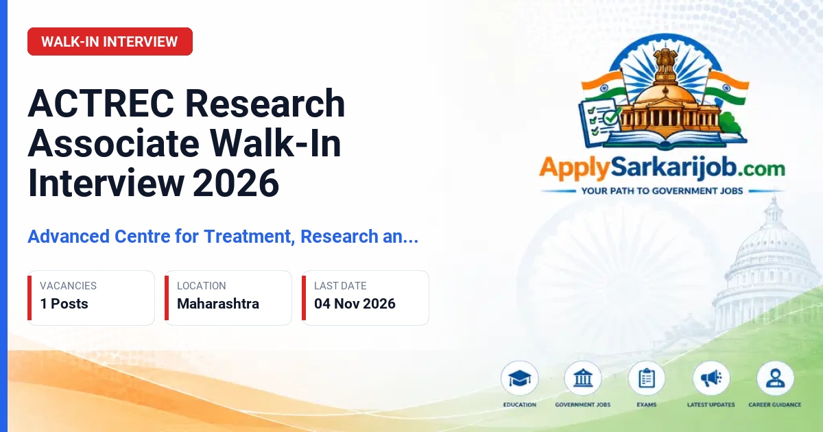 Advanced Centre for Treatment, Research and Education in Cancer (ACTREC) - Research Associate (On Project) Official Notification Poster & Schedule