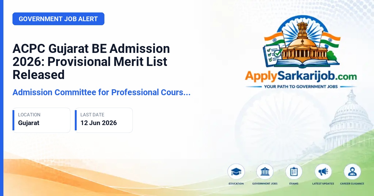 Admission Committee for Professional Courses (ACPC), Gujarat - Bachelor of Engineering (BE) Admissions Official Notification Poster & Schedule