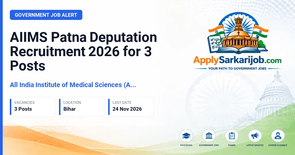All India Institute of Medical Sciences (AIIMS) Patna - Librarian Grade-I (Documentalist), Manager/Supervisor/Gas Officer, Laundry Manager Official Notification Poster & Schedule