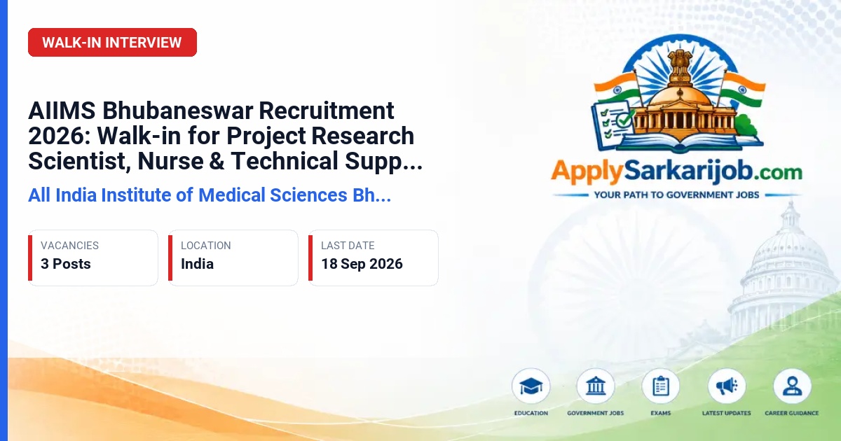 All India Institute of Medical Sciences (AIIMS) Bhubaneswar - Project Research Scientist I, Project Nurse III, Project Technical Support II Official Notification Poster & Schedule