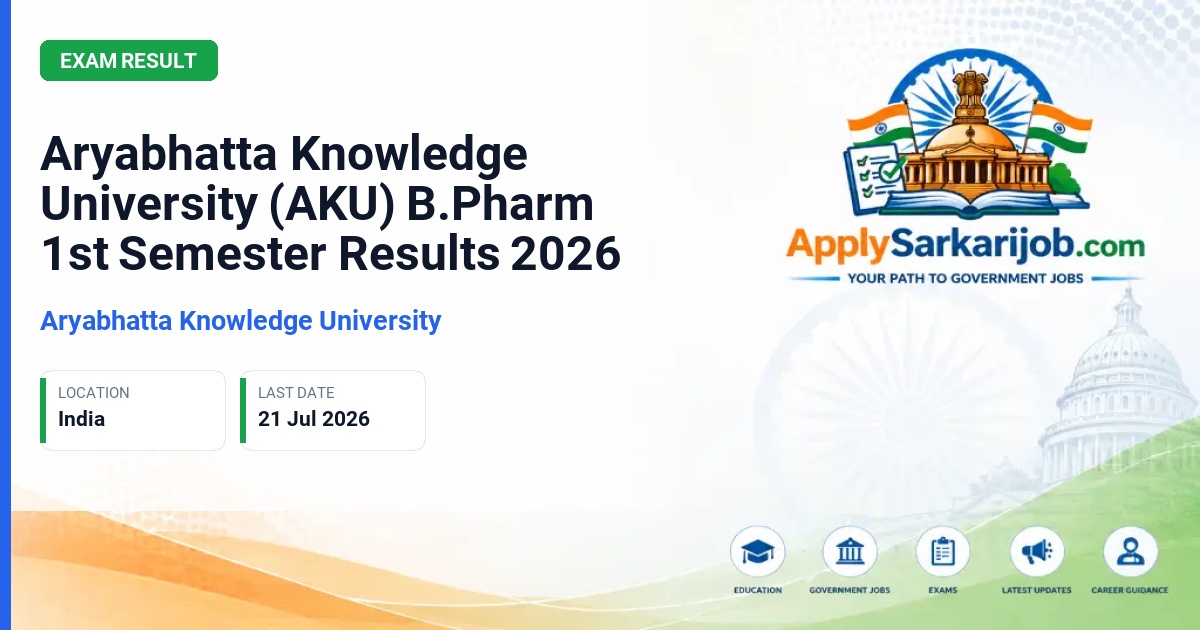 Aryabhatta Knowledge University (AKU) - Aryabhatta Knowledge University (AKU) B.Pharm 1st Semester Results 2026 Official Notification Poster & Schedule