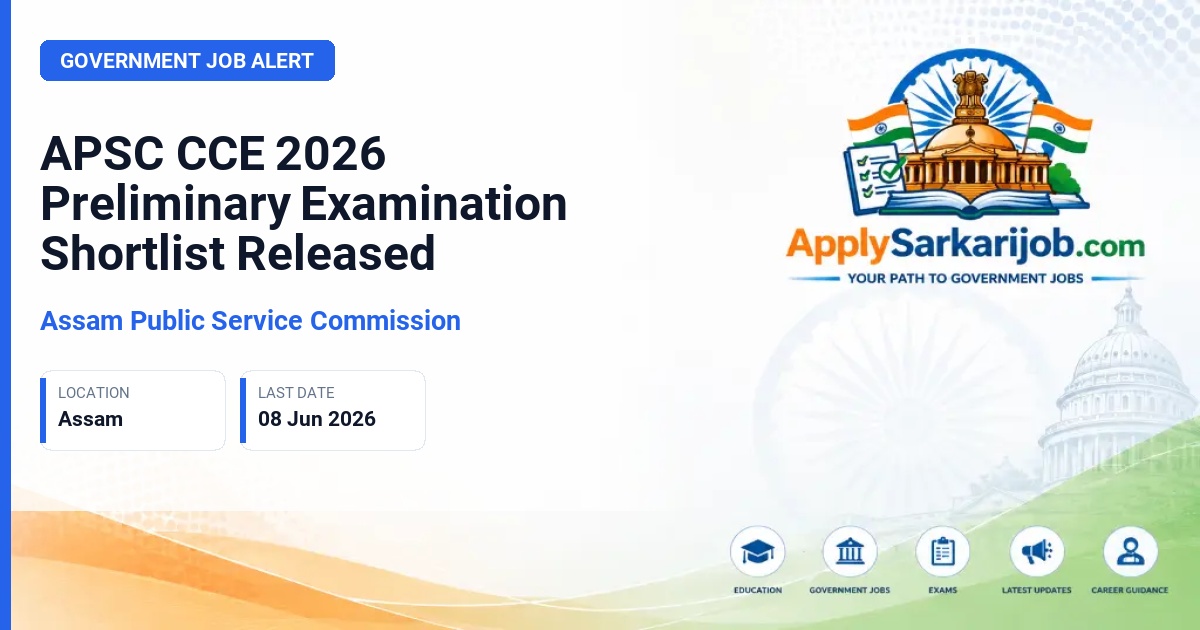 Assam Public Service Commission (APSC) - Combined Competitive Examination (CCE) Official Notification Poster & Schedule