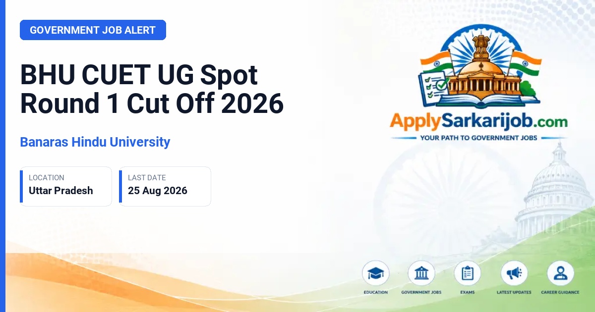 Banaras Hindu University (BHU) - BHU CUET UG Spot Round 1 Cut Off 2026 Official Notification Poster & Schedule
