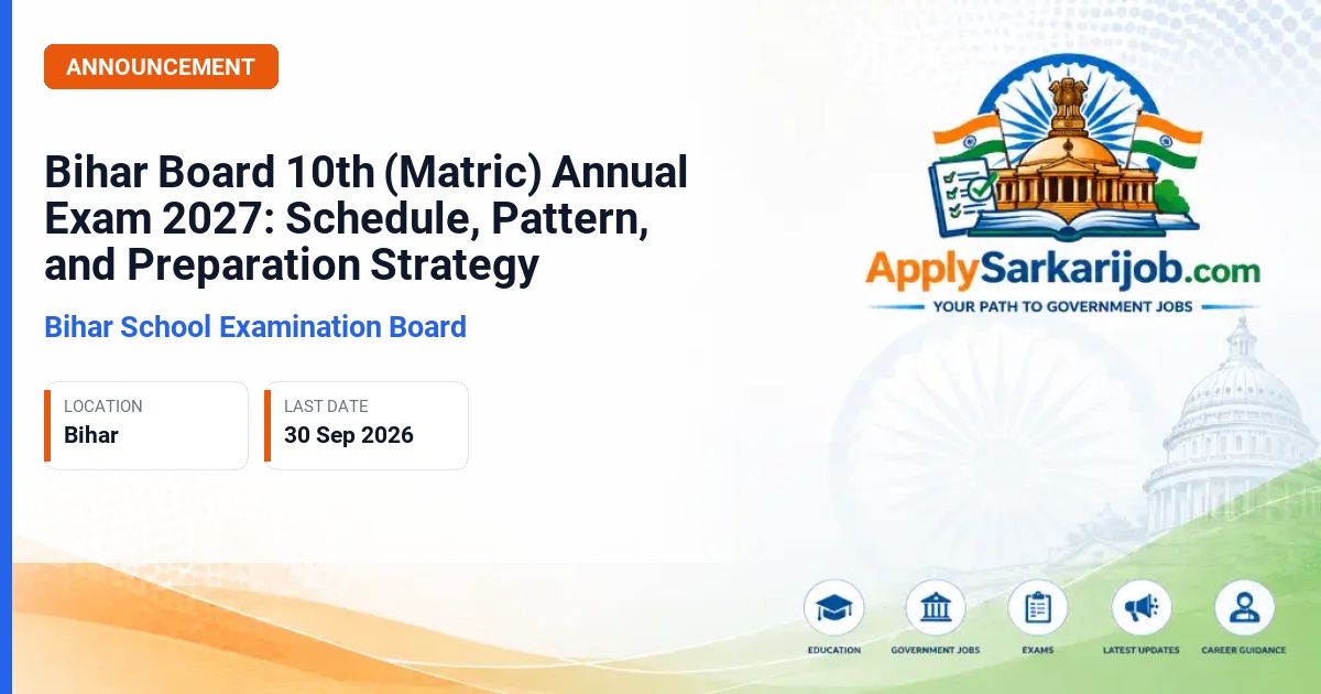 Bihar School Examination Board (BSEB) - Bihar Board 10th (Matric) Annual Exam 2027: Schedule, Pattern, and Preparation Strategy Official Notification Poster & Schedule