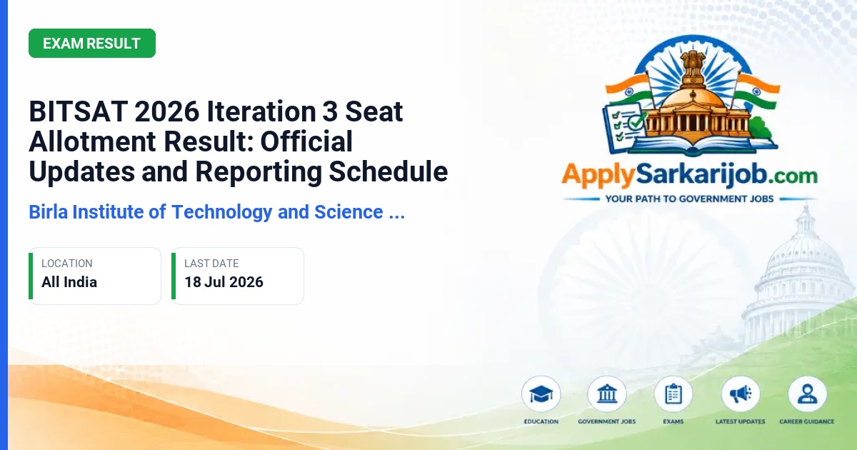 Birla Institute of Technology and Science, Pilani (BITS Pilani) - BITSAT 2026 Iteration 3 Seat Allotment Result: Official Updates and Reporting Schedule Official Notification Poster & Schedule