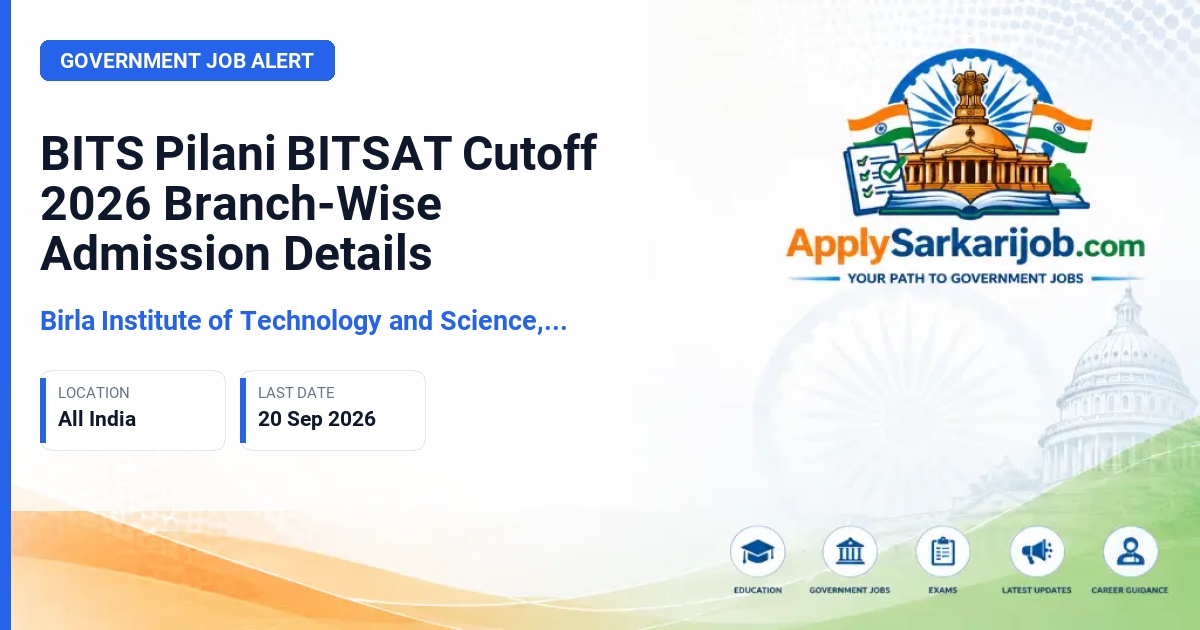 Birla Institute of Technology and Science, Pilani (BITS Pilani) - BITSAT Admission Cutoff Official Notification Poster & Schedule