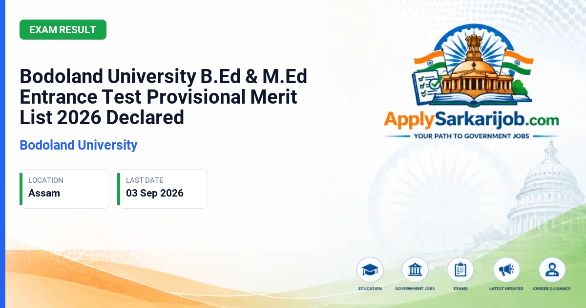 Bodoland University - B.Ed & M.Ed Entrance Test (Provisional Merit List) Official Notification Poster & Schedule