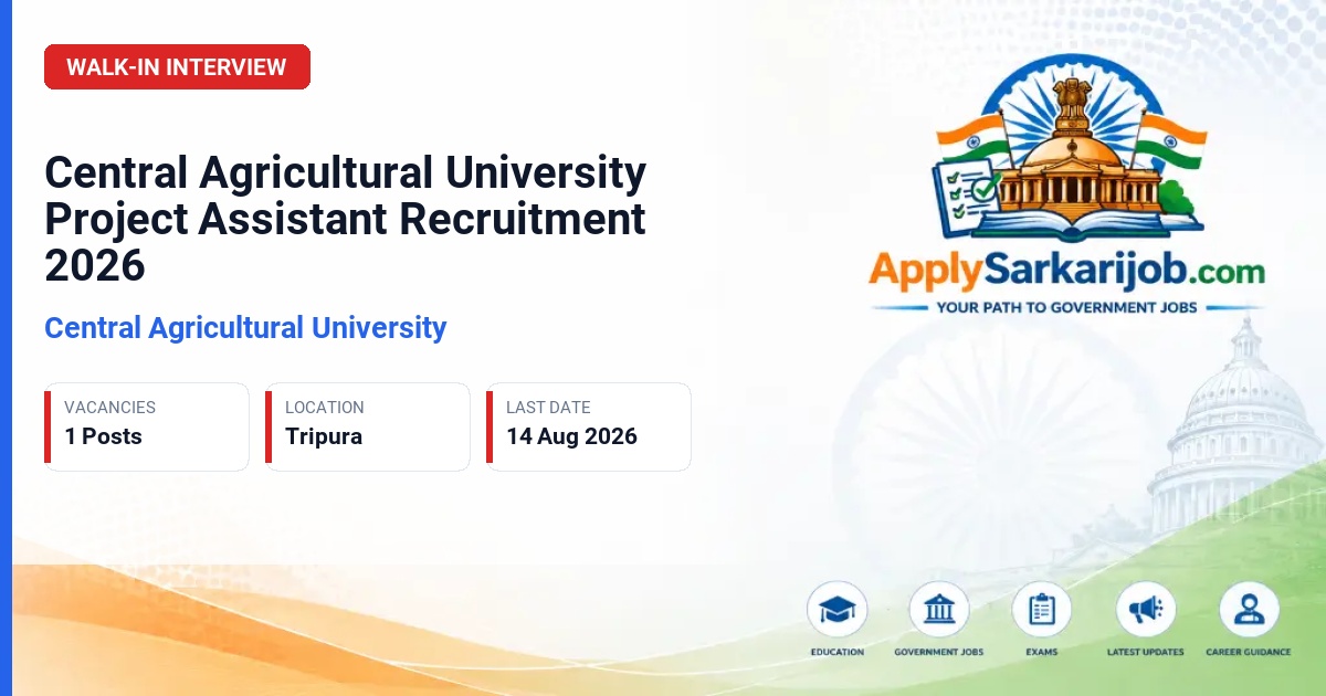 Central Agricultural University (CAU) - Project Assistant Official Notification Poster & Schedule