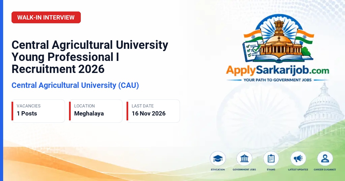 Central Agricultural University (CAU) - Young Professional - I Official Notification Poster & Schedule