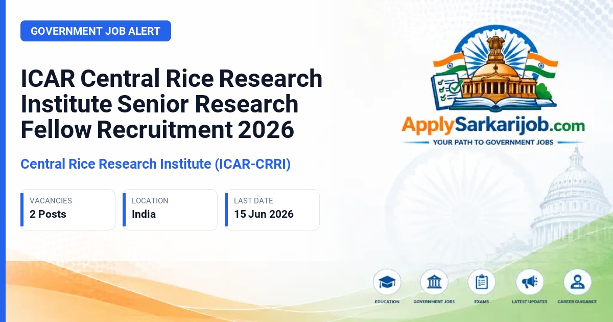 ICAR-Central Rice Research Institute - Senior Research Fellow (SRF) Official Notification Poster & Schedule