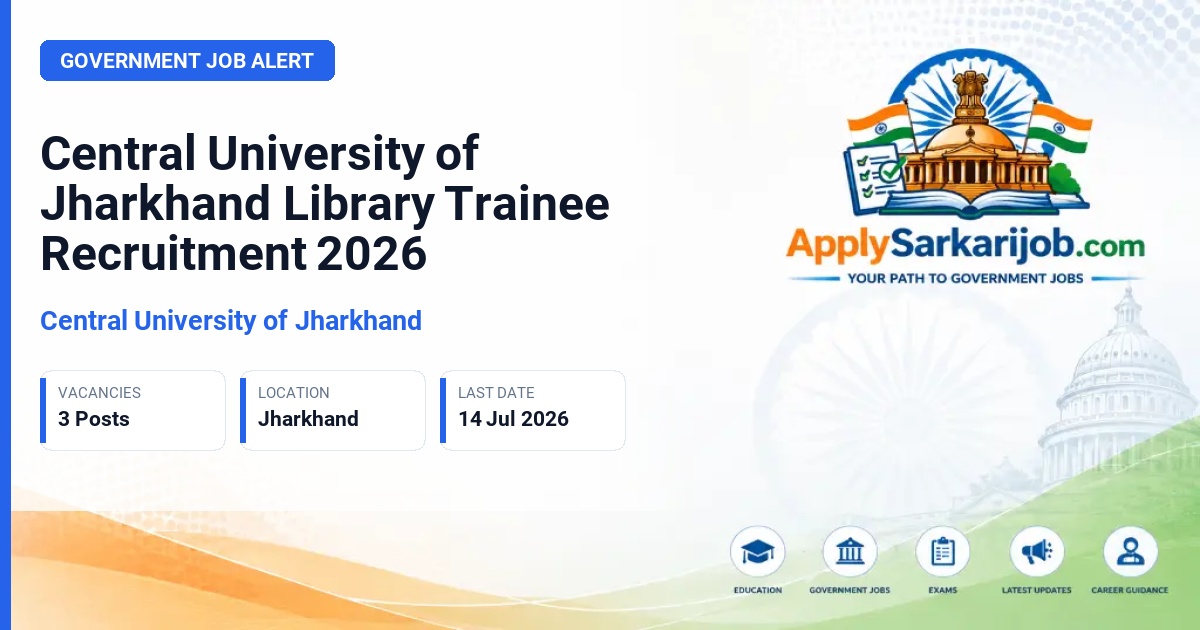 Central University of Jharkhand - Library Trainee Official Notification Poster & Schedule