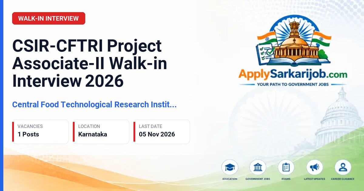 Central Food Technological Research Institute (CSIR CFTRI) - Project Associate-II Official Notification Poster & Schedule