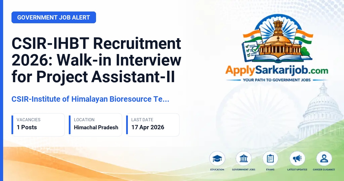 Institute of Himalayan Bioresource Technology (CSIR IHBT) - Project Assistant-II (PA-II) Official Notification Poster & Schedule