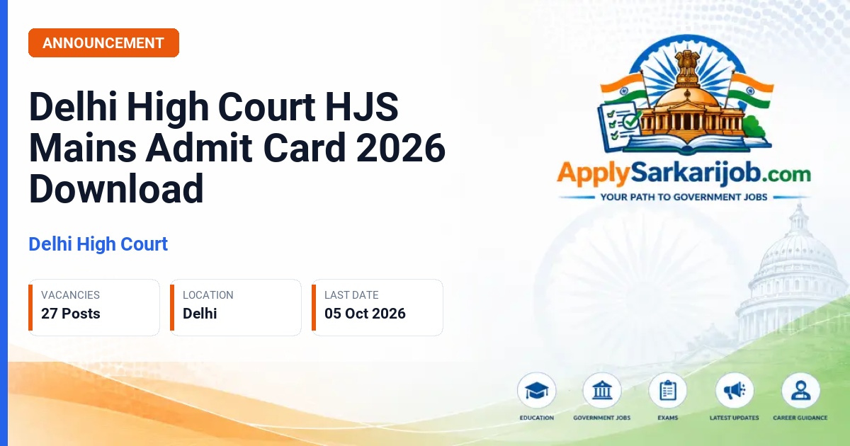Delhi High Court - Higher Judicial Service Mains Examination Official Notification Poster & Schedule