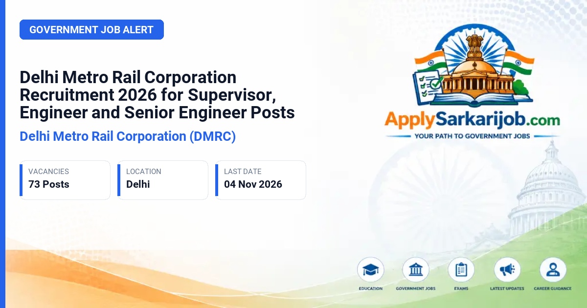 Delhi Metro Rail Corporation (DMRC) - Supervisor, Engineer, Senior Engineer Official Notification Poster & Schedule