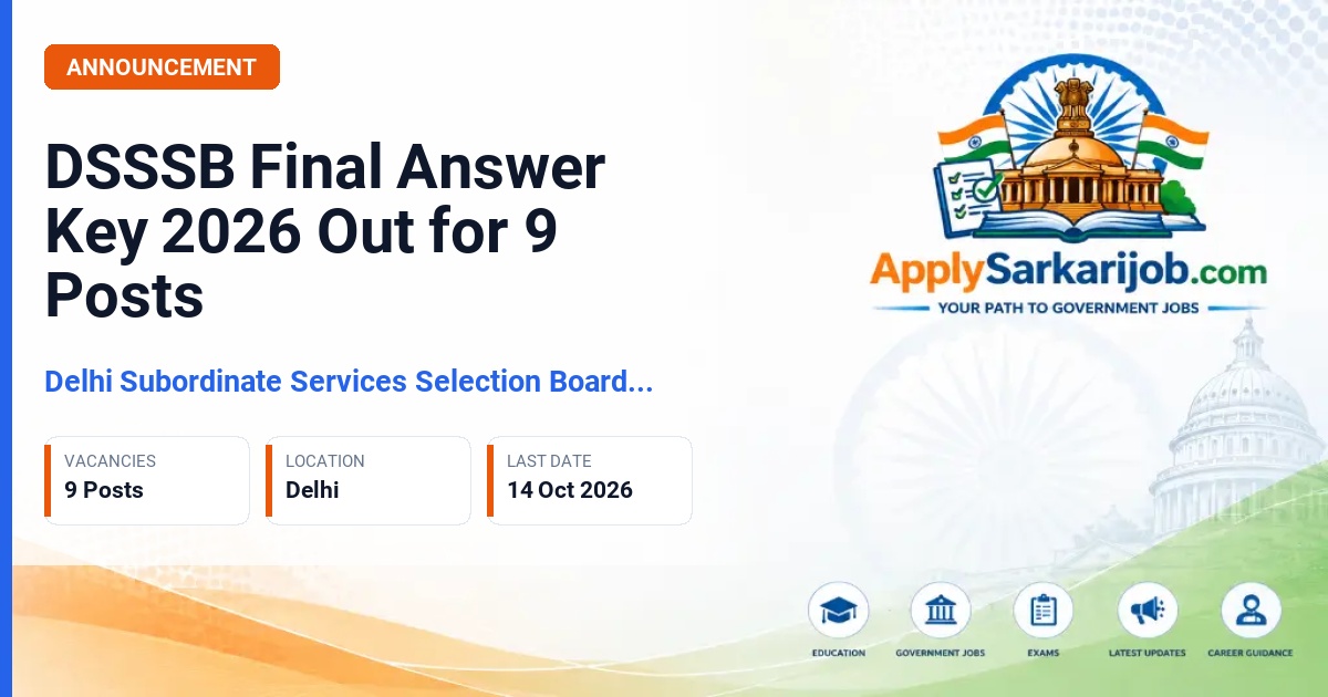 Delhi Subordinate Services Selection Board (DSSSB) - Final Answer Key for Online Computer-Based Examinations Official Notification Poster & Schedule