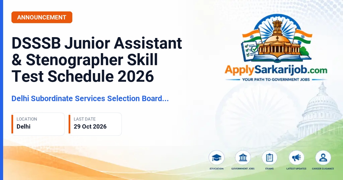 Delhi Subordinate Services Selection Board (DSSSB) - Junior Assistant & Stenographer Skill Test Official Notification Poster & Schedule