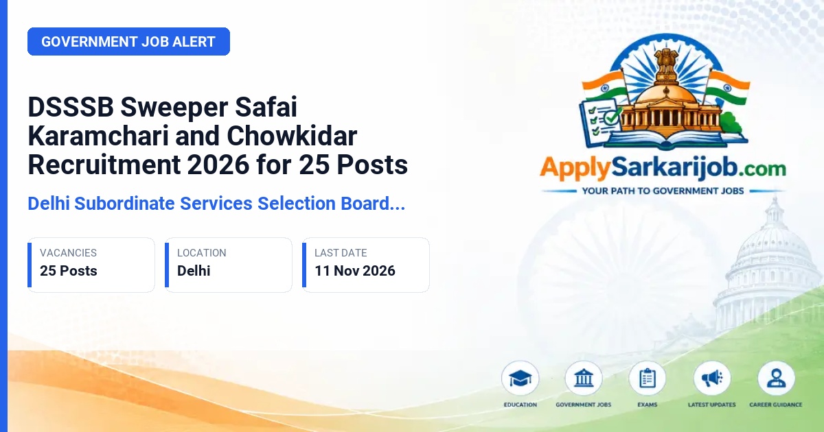 Delhi Subordinate Services Selection Board (DSSSB) - Sweeper / Safai Karamchari and Chowkidar Official Notification Poster & Schedule