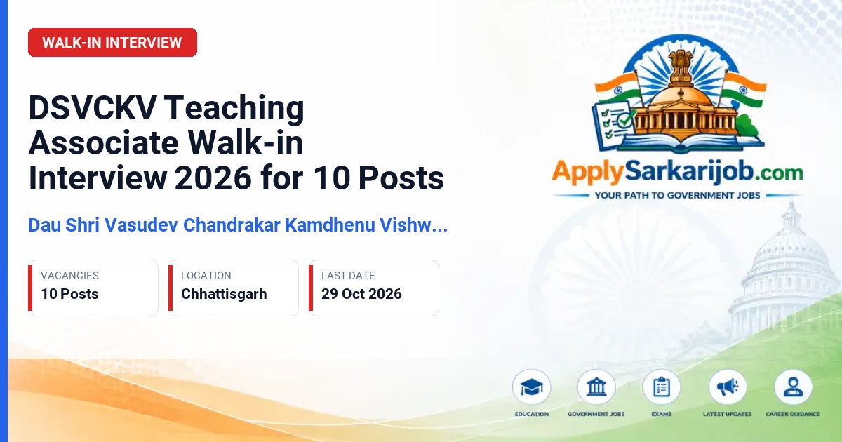 Dau Shri Vasudev Chandrakar Kamdhenu Vishwavidyalaya (DSVCKV) - Teaching Associate Official Notification Poster & Schedule