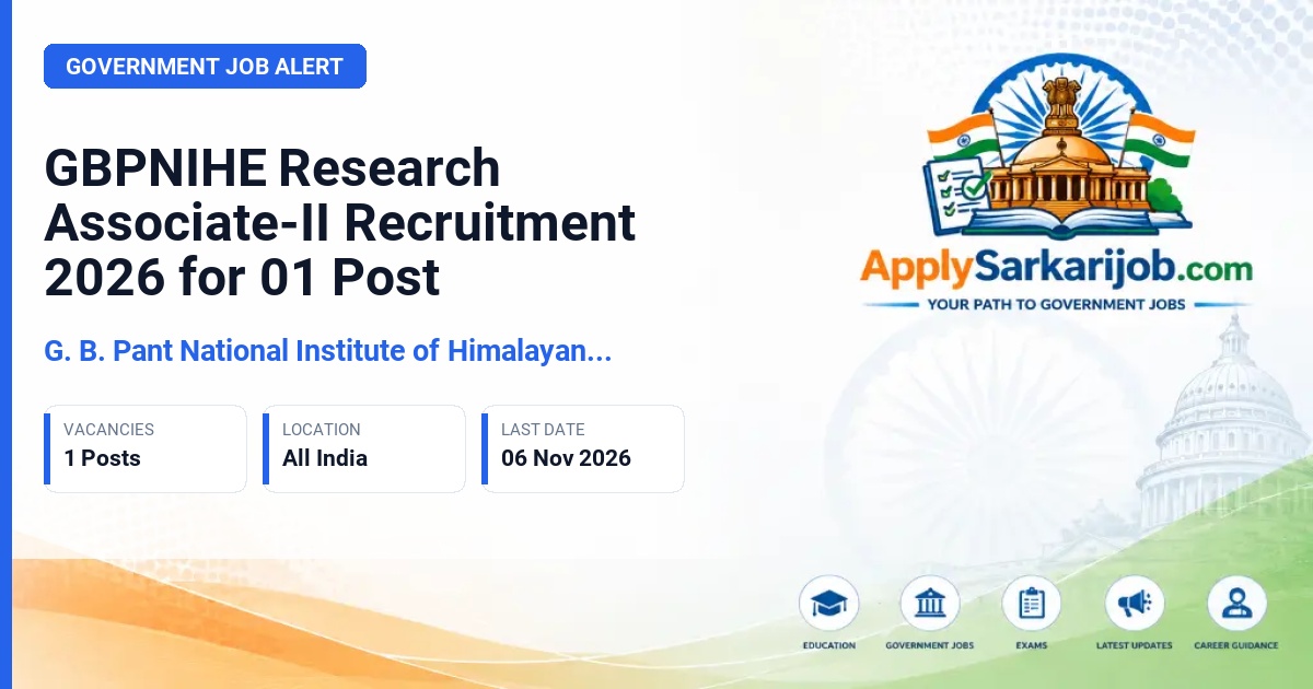 G. B. Pant National Institute of Himalayan Environment (NIHE) - Research Associate-II Official Notification Poster & Schedule