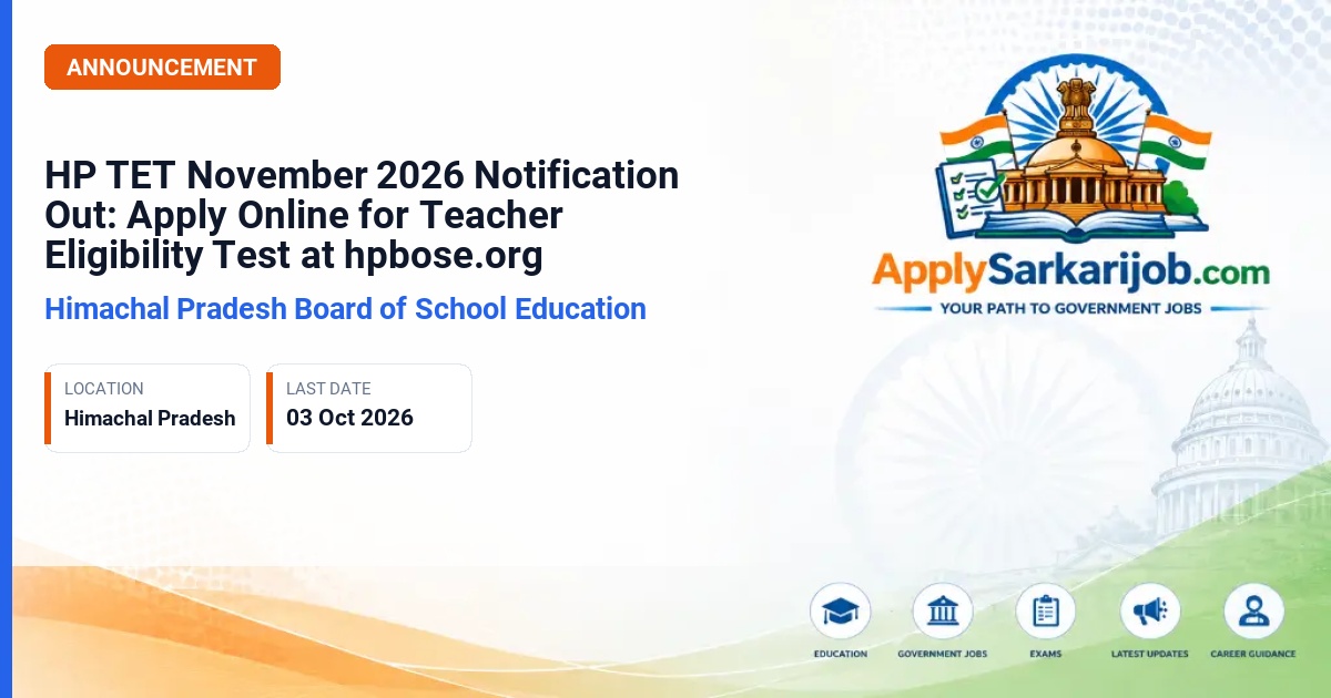 Himachal Pradesh Board of School Education (HPBOSE) - HP Teacher Eligibility Test (HP TET) November 2026 Official Notification Poster & Schedule