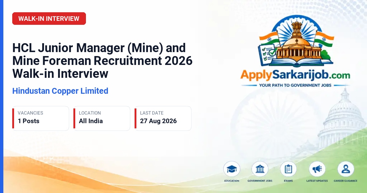 Hindustan Copper Limited (HCL) - Junior Manager (Mine)/Mine Foreman Official Notification Poster & Schedule