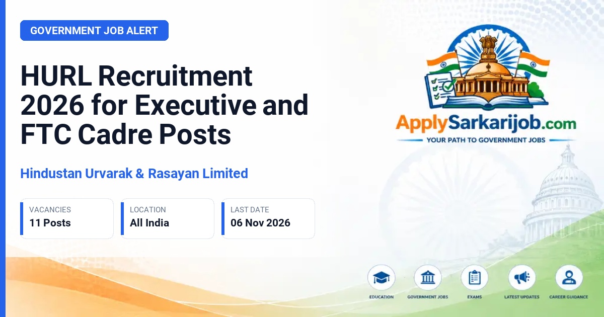 Hindustan Urvarak & Rasayan Limited - Executive and FTC Cadre Positions Official Notification Poster & Schedule