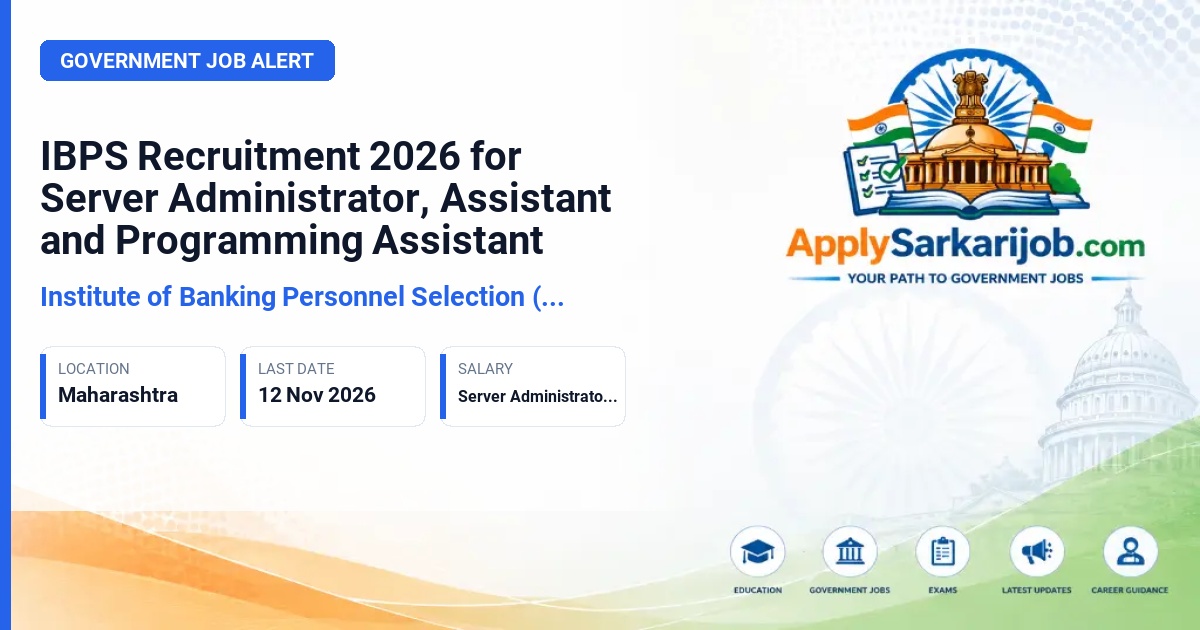 Institute of Banking Personnel Selection (IBPS) - Server Administrator, Assistant, Programming Assistant Official Notification Poster & Schedule
