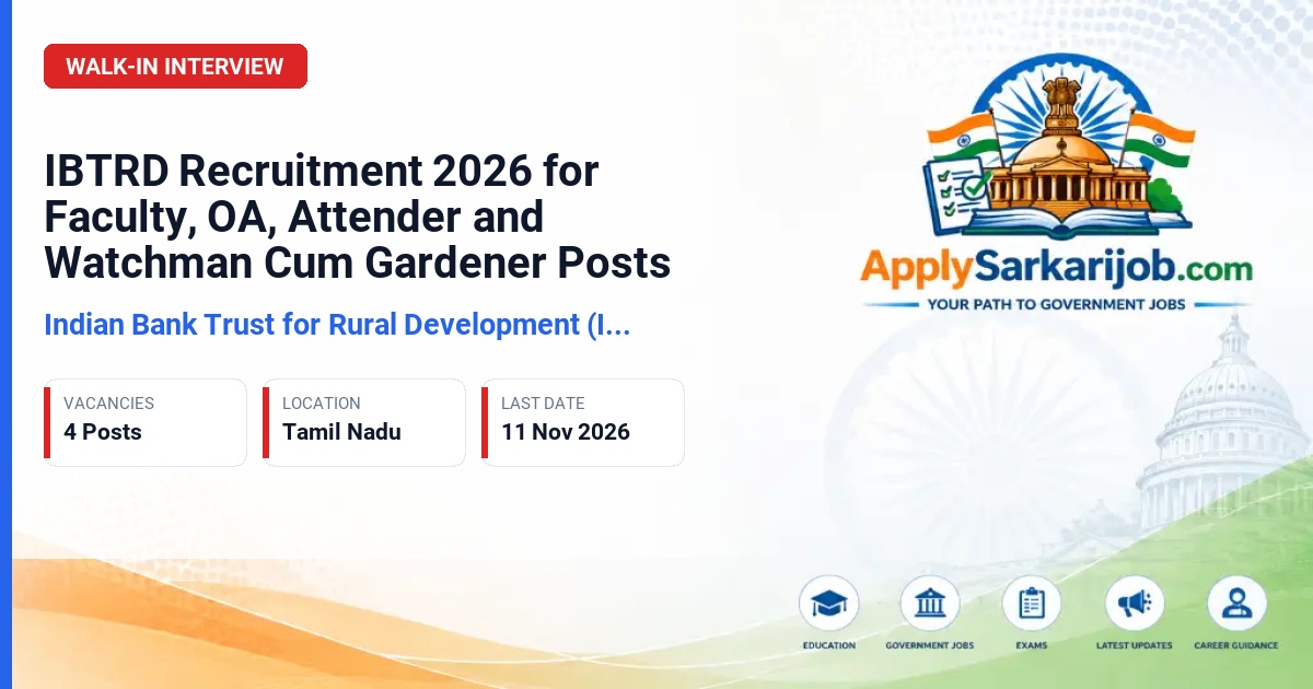 Indian Bank Trust for Rural Development (IBTRD) - Faculty, Office Assistant, Attender, Watchman Cum Gardener Official Notification Poster & Schedule