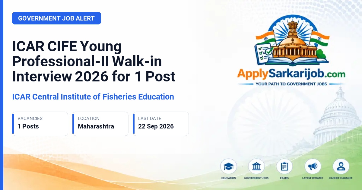 ICAR - Central Institute of Fisheries Education - Young Professional-II Official Notification Poster & Schedule
