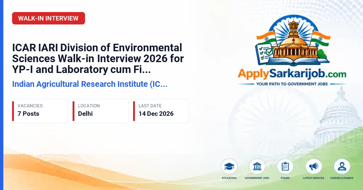 Indian Agricultural Research Institute (ICAR IARI) - Young Professional - I and Laboratory cum field Attendant Official Notification Poster & Schedule