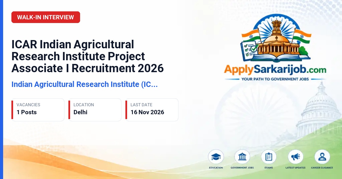 Indian Agricultural Research Institute (ICAR IARI) - Project Associate I Official Notification Poster & Schedule