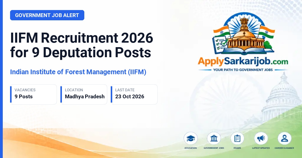 Indian Institute of Forest Management (IIFM) - Assistant Manager (Horticulture), Sr. Library & Information Assistant, Assistant Gr. I Official Notification Poster & Schedule
