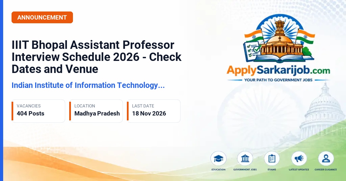 Indian Institute of Information Technology Bhopal - Assistant Professor (Grade II) Official Notification Poster & Schedule