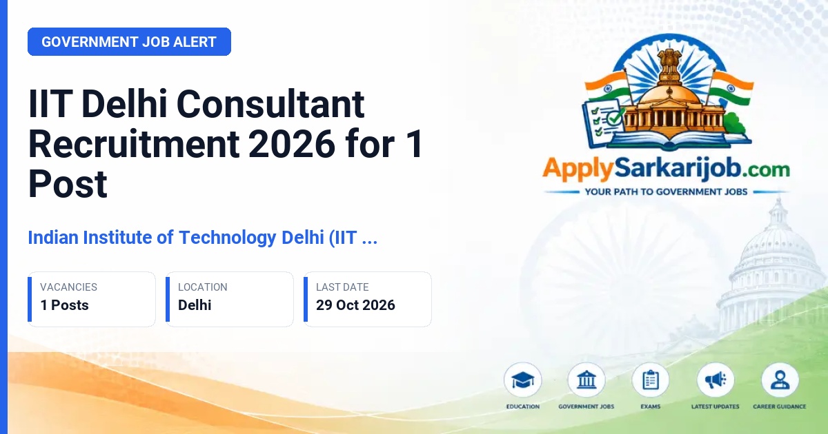 Indian Institute of Technology Delhi (IIT Delhi) - Consultant Official Notification Poster & Schedule