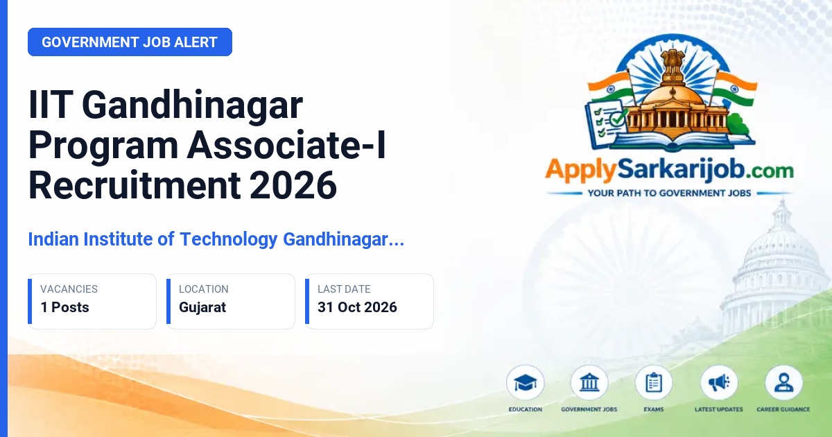 Indian Institute of Technology Gandhinagar (IIT Gandhinagar) - Program Associate-I (Grants Management) Official Notification Poster & Schedule