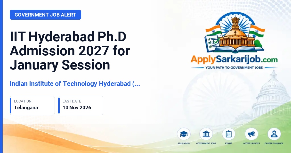 Indian Institute of Technology Hyderabad (IIT Hyderabad) - Ph.D. Admission Official Notification Poster & Schedule