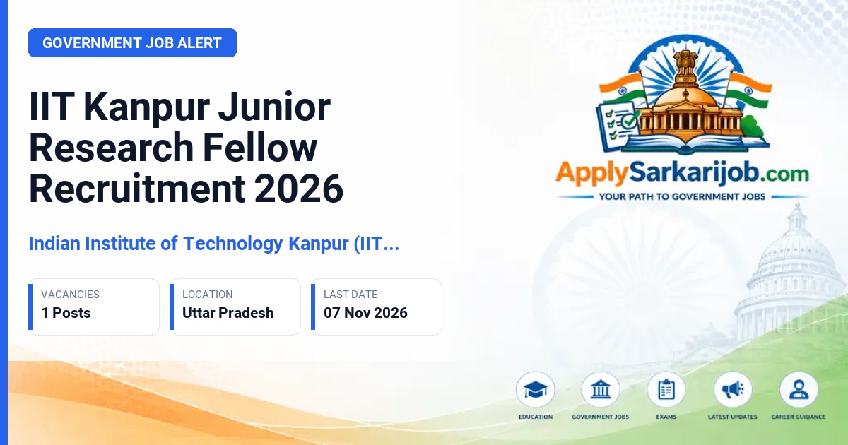 Indian Institute of Technology Kanpur (IIT Kanpur) - Junior Research Fellow Official Notification Poster & Schedule