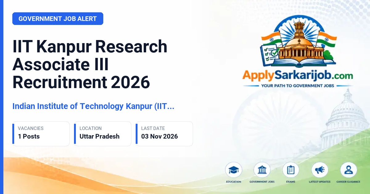 Indian Institute of Technology Kanpur (IIT Kanpur) - Research Associate III Official Notification Poster & Schedule
