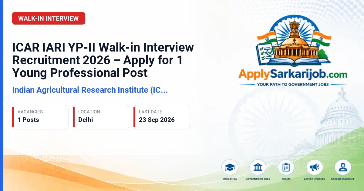 Indian Agricultural Research Institute (ICAR IARI) - Young Professional-II (YP-II) Official Notification Poster & Schedule