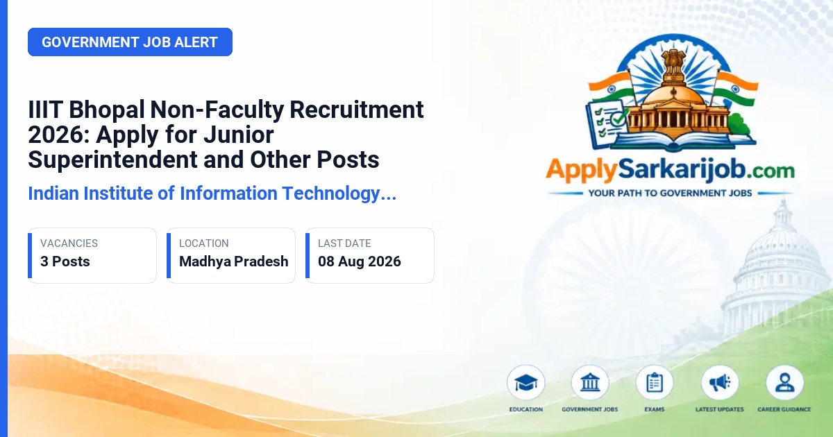 Indian Institute of Information Technology Bhopal - Junior Superintendent, Junior Technician, Junior Assistant Official Notification Poster & Schedule