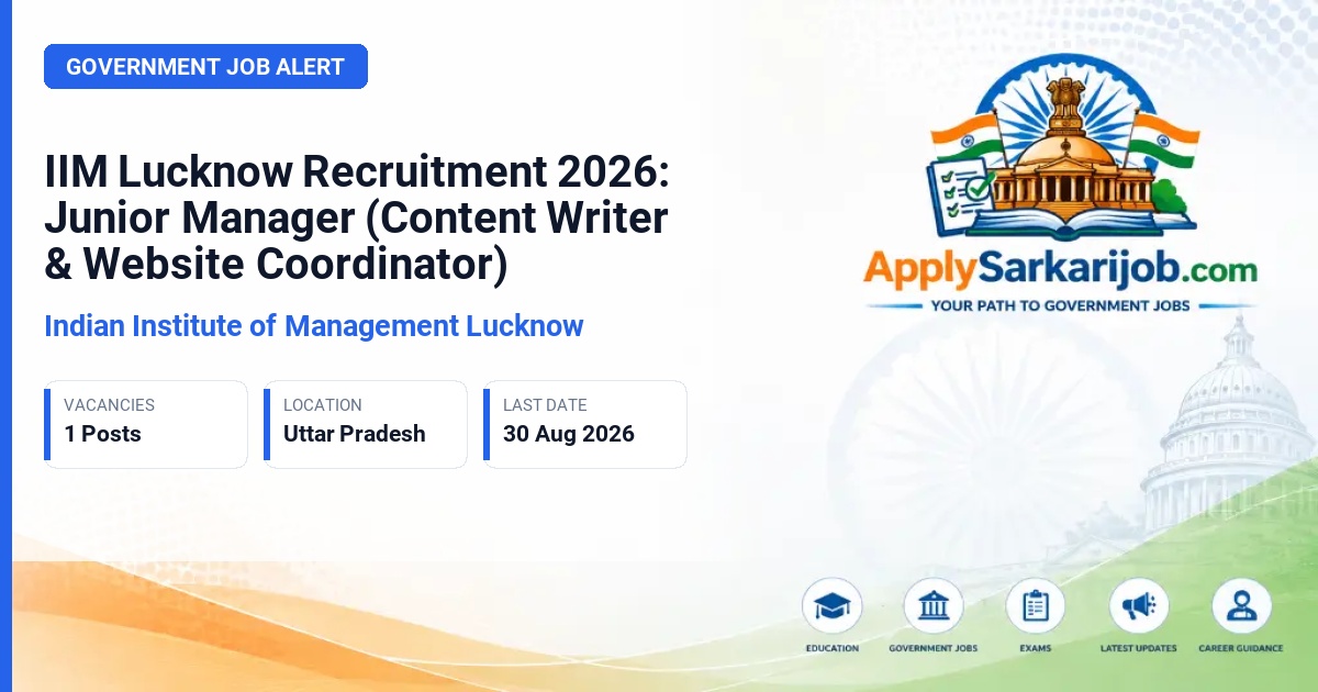 Indian Institute of Management (IIM) Lucknow - Junior Manager (Content Writer & Website Coordinator) Official Notification Poster & Schedule