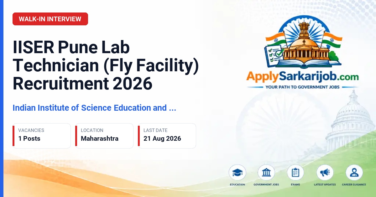 Indian Institute of Science Education and Research (IISER) Pune - Lab Technician (Fly facility) Official Notification Poster & Schedule