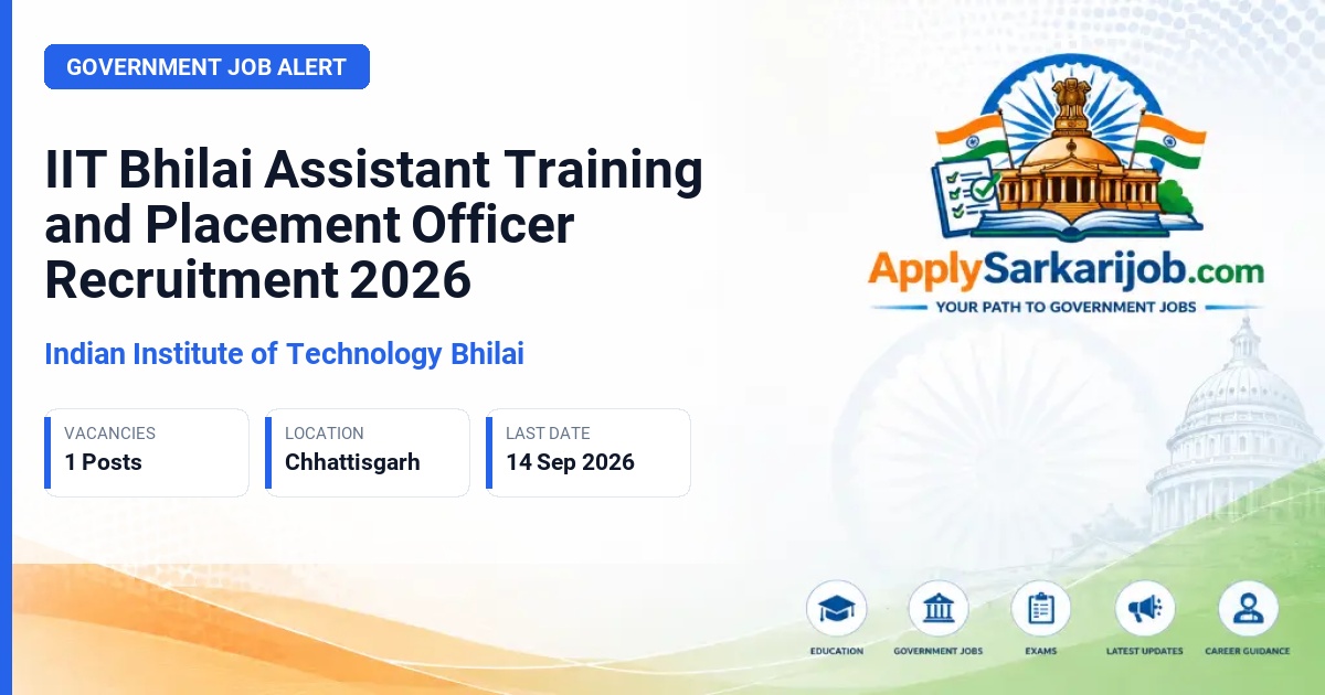 Indian Institute of Technology Bhilai - Assistant Training and Placement Officer Official Notification Poster & Schedule