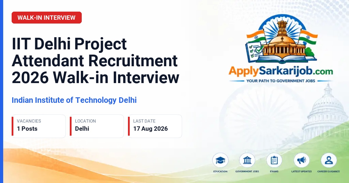 Indian Institute of Technology Delhi (IIT Delhi) - Project Attendant Official Notification Poster & Schedule