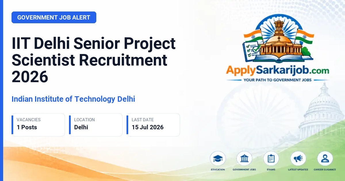 Indian Institute of Technology Delhi (IIT Delhi) - Senior Project Scientist Official Notification Poster & Schedule