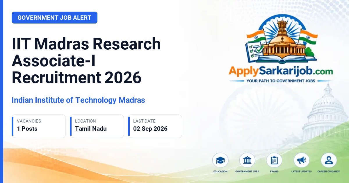 Indian Institute of Technology Madras (IIT Madras) - Research Associate-I Official Notification Poster & Schedule