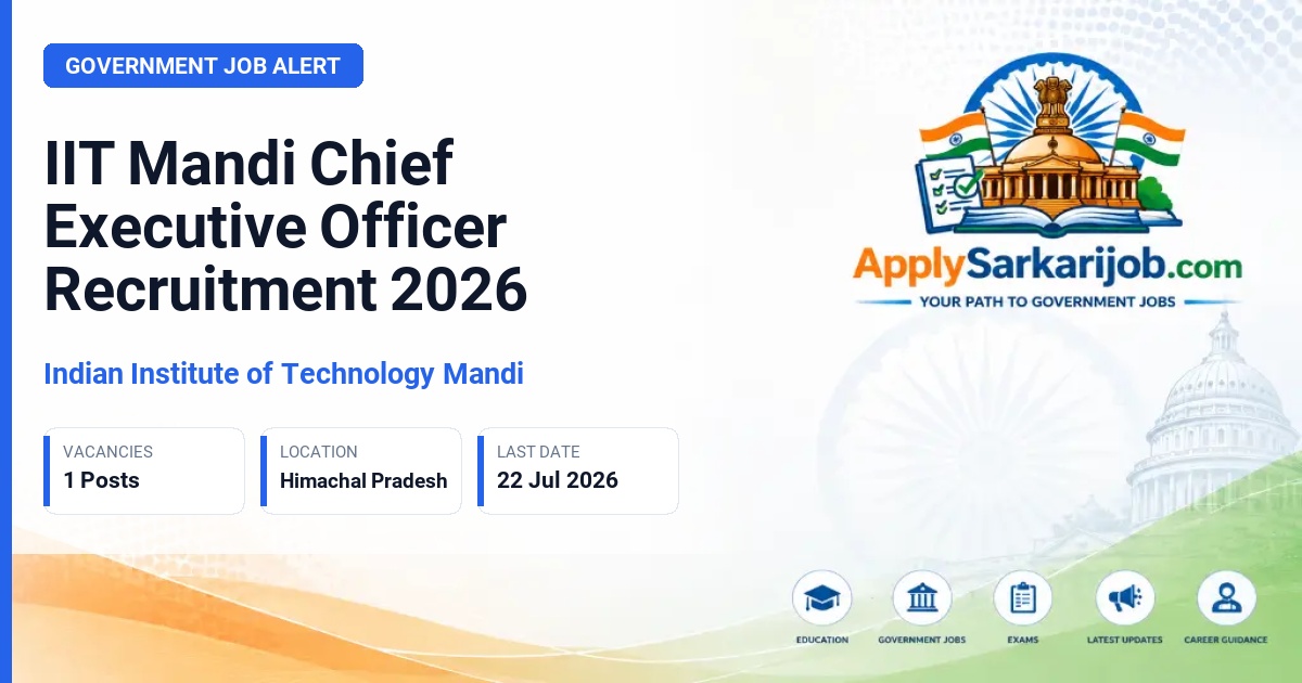 Indian Institute of Technology Mandi (IIT Mandi) - Chief Executive Officer (CEO) Official Notification Poster & Schedule