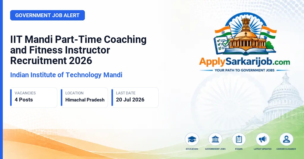 Indian Institute of Technology Mandi (IIT Mandi) - Part-Time Coaches, Gym Instructor, Fitness Trainer & Yoga Instructor Official Notification Poster & Schedule