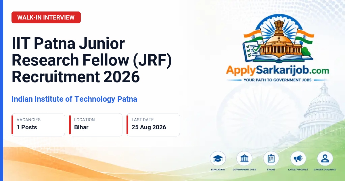 Indian Institute of Technology Patna - Junior Research Fellow (JRF) Official Notification Poster & Schedule